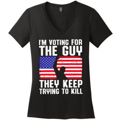 IM Voting For The Guy They Keep Trying To Kill Women's V-Neck T-Shirt
