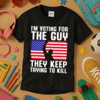 IM Voting For The Guy They Keep Trying To Kill Kids T-Shirt