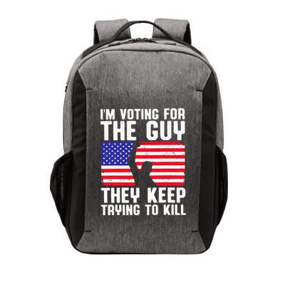 IM Voting For The Guy They Keep Trying To Kill Vector Backpack