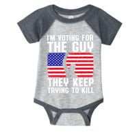 IM Voting For The Guy They Keep Trying To Kill Infant Baby Jersey Bodysuit