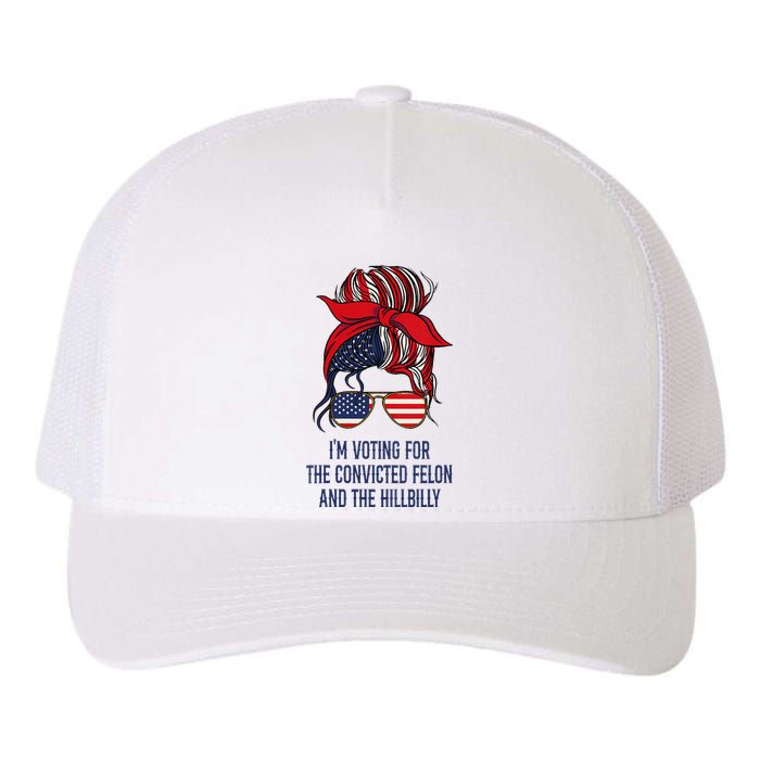 IM Voting For The Felon & The Hillbilly 2024 Pro Trump Meme Yupoong Adult 5-Panel Trucker Hat