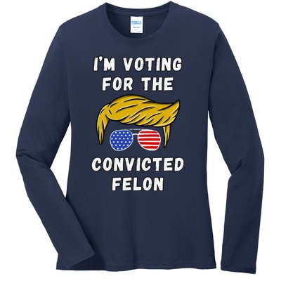 IM Voting For The Convicted Felon Funny Election 2024 Ladies Long Sleeve Shirt