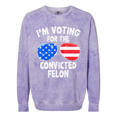 IM Voting For The Convicted Felon Funny Pro 2024 Colorblast Crewneck Sweatshirt