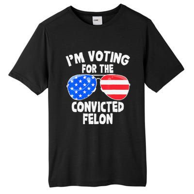 IM Voting For The Convicted Felon Funny Pro 2024 Tall Fusion ChromaSoft Performance T-Shirt