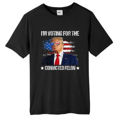 IM Voting For The Convicted Felon Funny Pro 2024 Tall Fusion ChromaSoft Performance T-Shirt