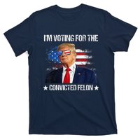 IM Voting For The Convicted Felon Funny Pro 2024 T-Shirt