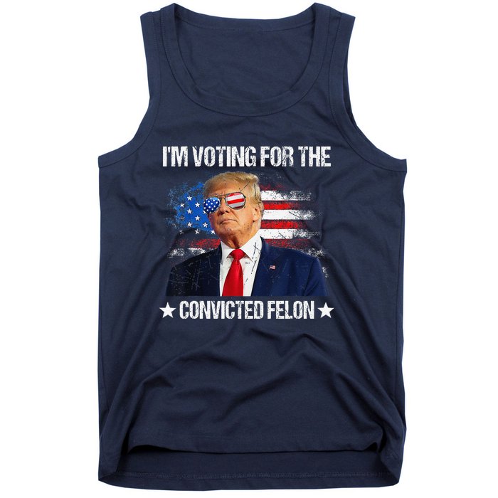 IM Voting For The Convicted Felon Funny Pro 2024 Tank Top