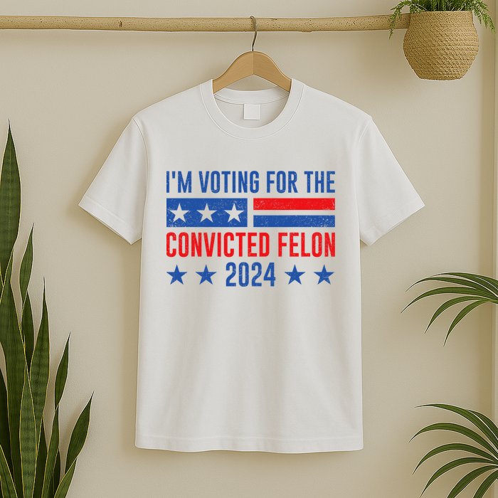 IM Voting Felon 2024 Voting For Felon Convicted Felon T-Shirt