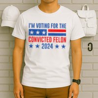 IM Voting Felon 2024 Voting For Felon Convicted Felon T-Shirt