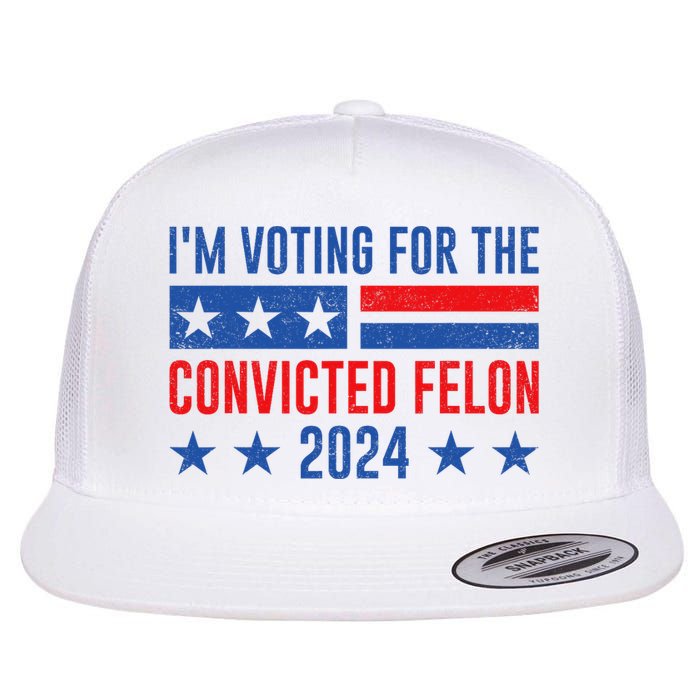 IM Voting Felon 2024 Voting For Felon Convicted Felon Flat Bill Trucker Hat
