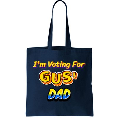 IM Voting For GusS Dad Tote Bag