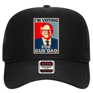 IM Voting For Gus Dad Vote Tim Walz 2024 High Crown Mesh Back Trucker Hat