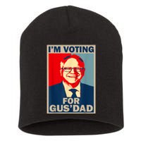 IM Voting For Gus Dad Vote Tim Walz 2024 Short Acrylic Beanie