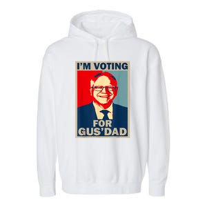 IM Voting For Gus Dad Vote Tim Walz 2024 Garment-Dyed Fleece Hoodie