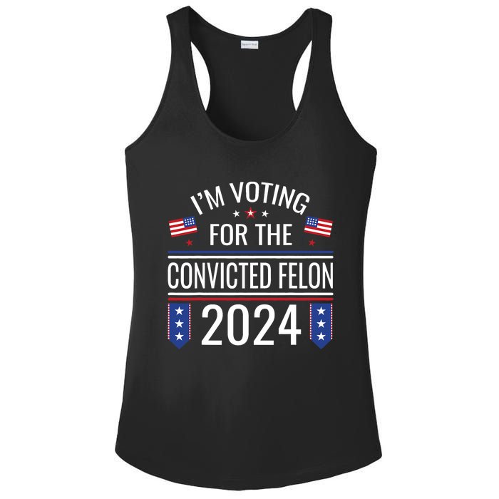 IM Voting For The Convicted Fellon 2024 Us Flag Pro Trump Ladies PosiCharge Competitor Racerback Tank