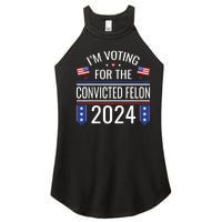 IM Voting For The Convicted Fellon 2024 Us Flag Pro Trump Women's Perfect Tri Rocker Tank