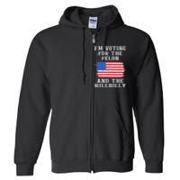 I’M Voting For The Felon & The Hillbilly Trump 2024 Gift Full Zip Hoodie