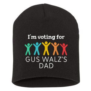 IM Voting For Gus Walz Dad Harris Walz 2024 Short Acrylic Beanie