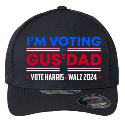 IM Voting For Gus Dad Vote Harris Walz 2024 Pres And Vice Flexfit Unipanel Trucker Cap