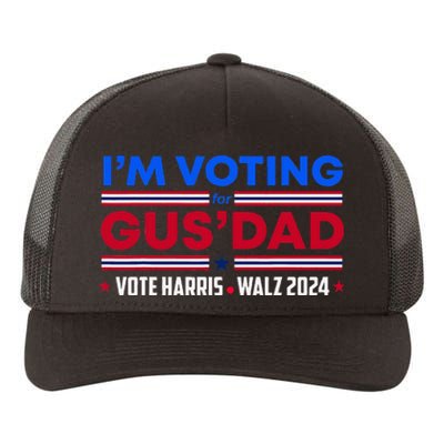 IM Voting For Gus Dad Vote Harris Walz 2024 Pres And Vice Yupoong Adult 5-Panel Trucker Hat