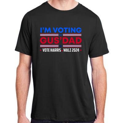 IM Voting For Gus Dad Vote Harris Walz 2024 Pres And Vice Adult ChromaSoft Performance T-Shirt