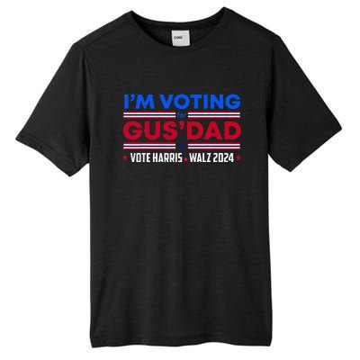 IM Voting For Gus Dad Vote Harris Walz 2024 Pres And Vice Tall Fusion ChromaSoft Performance T-Shirt