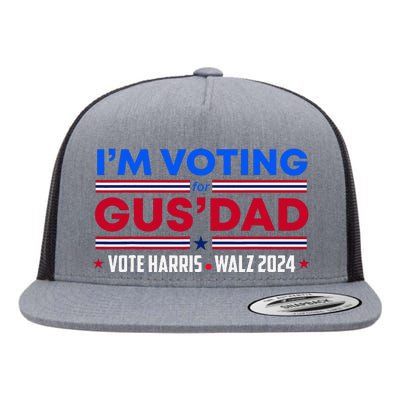 IM Voting For Gus Dad Vote Harris Walz 2024 Pres And Vice Flat Bill Trucker Hat