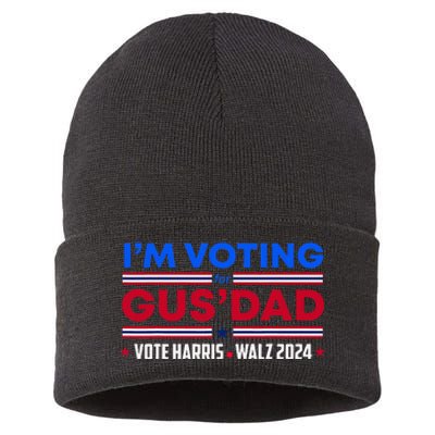 IM Voting For Gus Dad Vote Harris Walz 2024 Pres And Vice Sustainable Knit Beanie