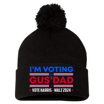 IM Voting For Gus Dad Vote Harris Walz 2024 Pres And Vice Pom Pom 12in Knit Beanie