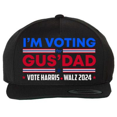 IM Voting For Gus Dad Vote Harris Walz 2024 Pres And Vice Wool Snapback Cap