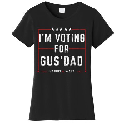 IM Voting For Gus Dad Vote Harris Walz 2024 Pres And Vice Women's T-Shirt