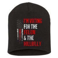 IM Voting For The Felon & The Hillbilly 2024 Pro Trump Meme Short Acrylic Beanie