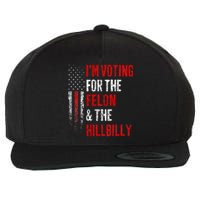 IM Voting For The Felon & The Hillbilly 2024 Pro Trump Meme Wool Snapback Cap