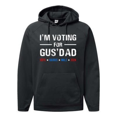 IM Voting For Gus Dad Vote Harris Walz 2024 Performance Fleece Hoodie