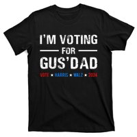 IM Voting For Gus Dad Vote Harris Walz 2024 T-Shirt