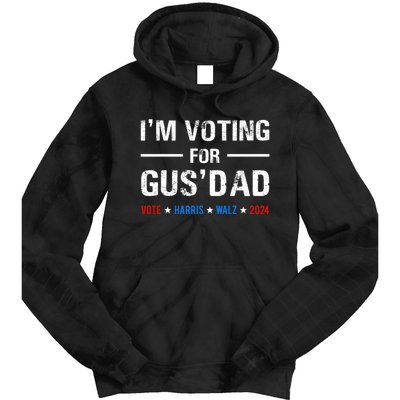 IM Voting For Gus Dad Vote Harris Walz 2024 Tie Dye Hoodie