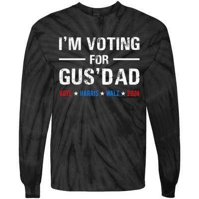 IM Voting For Gus Dad Vote Harris Walz 2024 Tie-Dye Long Sleeve Shirt