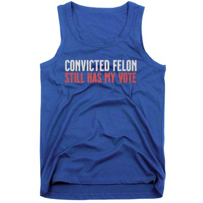 IM Voting For The Convicted Felon He Still Has My Vote Cute Gift Tank Top