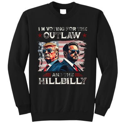 IM Voting For The Outlaw And The Hillbilly Trump Vance 2024 Sweatshirt