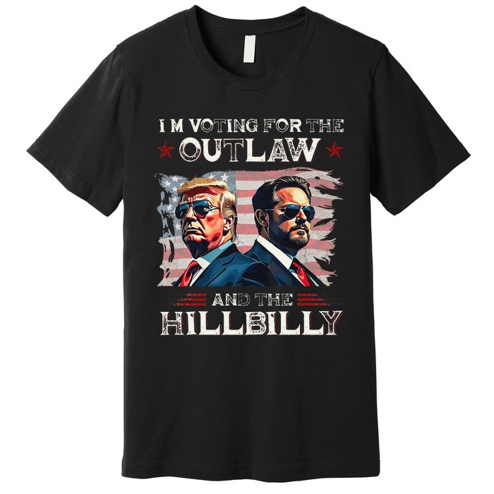 IM Voting For The Outlaw And The Hillbilly Trump Vance 2024 Premium T-Shirt