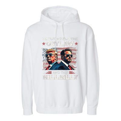 IM Voting For The Outlaw And The Hillbilly Trump Vance 2024 Garment-Dyed Fleece Hoodie