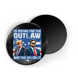 IM Voting For The Outlaw And The Hillbilly Trump Vance 2024 Magnet