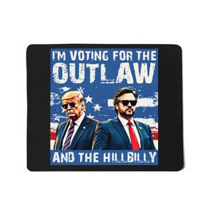 IM Voting For The Outlaw And The Hillbilly Trump Vance 2024 Mousepad