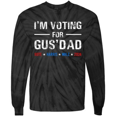 IM Voting For Gus Dad Vote Harris Walz 2024 Tie-Dye Long Sleeve Shirt