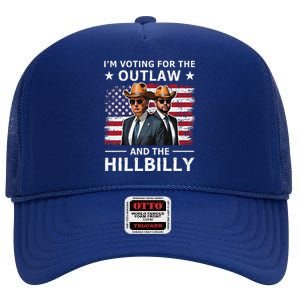 IM Voting For The Outlaw And The Hillbilly Trump Vance 2024 High Crown Mesh Back Trucker Hat