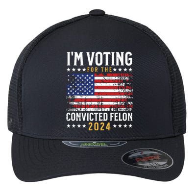 Im Voting Felon 2024 Voting For Felon Convicted Felon Flexfit Unipanel Trucker Cap