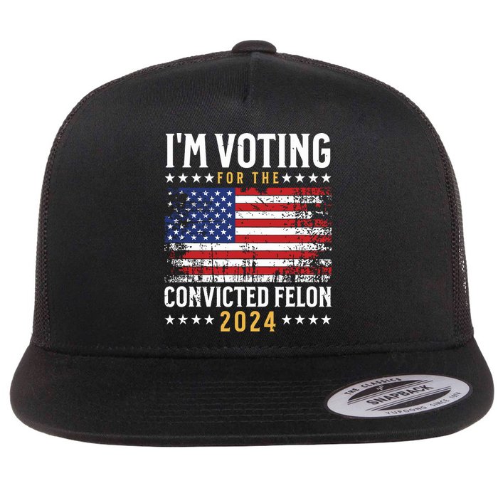 Im Voting Felon 2024 Voting For Felon Convicted Felon Flat Bill Trucker Hat