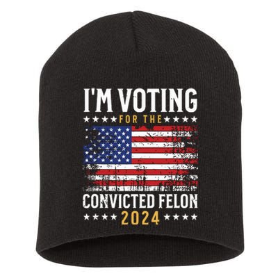 Im Voting Felon 2024 Voting For Felon Convicted Felon Short Acrylic Beanie