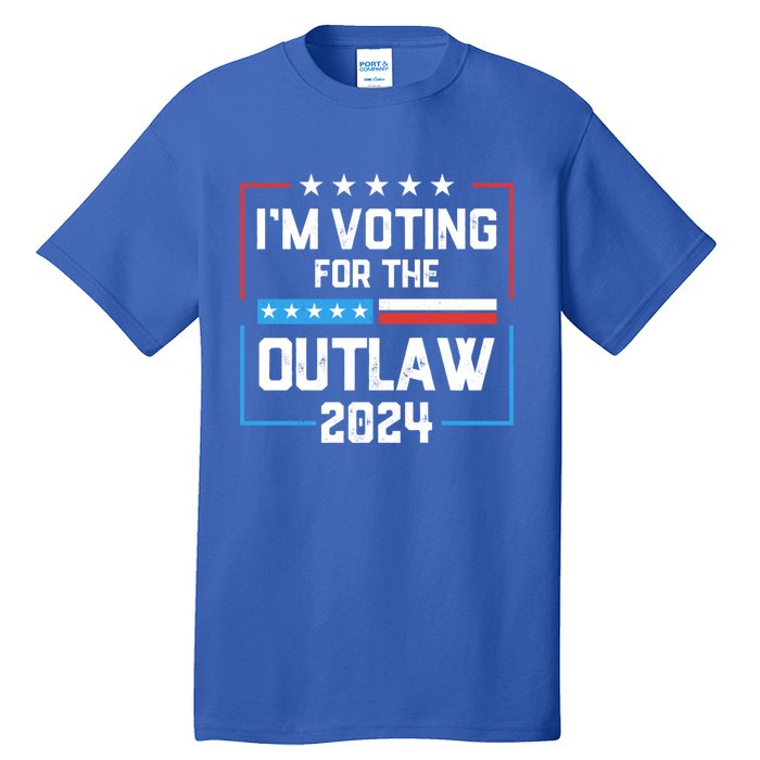 IM Voting For The Outlaw Maga Donald Trump 2024 Election Meaningful Gift Tall T-Shirt