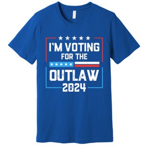 IM Voting For The Outlaw Maga Donald Trump 2024 Election Meaningful Gift Premium T-Shirt